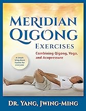 Meridian Qigong Exercises: Combining Qigong, Yoga, & Acupressure
