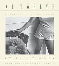 Sally Mann: At Twelve, Portraits of Young Women; 30th Anniversary Edition