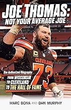 Joe Thomas: Not Your Average Joe: From Wisconsin to Cleveland To The Hall Of Fame