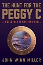 The Hunt for the Peggy C: A World War II Maritime Novel