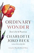 Ordinary Wonder: Zen Life and Practice