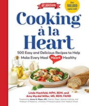 Cooking À La Heart: 500 Easy and Delicious Recipes to Make Every Meal Heart Healthy