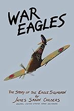 War Eagles: The Story of the Eagle Squadron