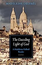 The Dazzling Light of God: A Madeleine Delbrêl Reader