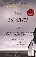 The Dearth of Conversions: Awakening the Church to a Great Need [Updated and Annotated]