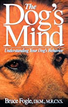 The Dogâ€™s Mind: Understanding Your Dog's Behavior