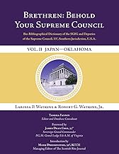 Brethren: Behold Your Supreme Council: Bio-Bibliographical Dictionary of the SGIG and Deputies of the Supreme Council, 33°, Southern Jurisdiction, ... U.S.A. Vol. II. Japan - Oklahoma