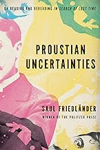 Proustian Uncertainties: On Reading and Rereading In Search of Lost Time