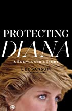 Protecting Diana: A Bodyguard’s Story