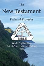The New Testament + Psalms and Proverbs: World English Bible British/International Spelling 2022