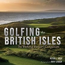 Golfing the British Isles: The Weekend Warrior's Companion