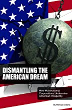 Dismantling the American Dream: How Multinational Corporations Undermine American Prosperity