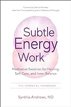 Subtle Energy Work: Meditative Exercises for Healing, Self-care, and Inner Balance
