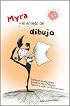 Myra y el Enredo del Dibujo/ Myra and The Drawing Drama: spanish edition of Myra and The Drawing Drama
