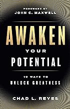 Awaken Your Potential: 10 Ways to Unlock Greatness