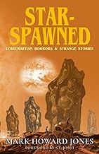 Star-Spawned: Lovecraftian Horrors & Strange Stories