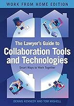 The Lawyer's Guide to Collaboration Tools and Technologies: Smart Ways to Work Together, Work from Home Edition