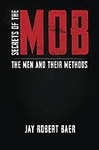 Secrets of the Mob: The Men and their Methods