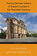 Edinburgh German Yearbook 15: Tracing German Visions of Eastern Europe in the Twentieth Century
