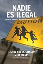 Nadie es ilegal: Combatiendo El Racismo Y La Violencia De Estado En La Frontera