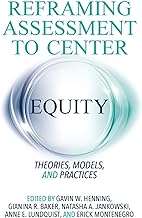 Reframing Assessment to Center Equity: Theories, Models, and Practice