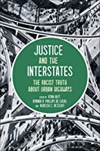 Justice and the Interstates: The Racist Truth About Urban Highways