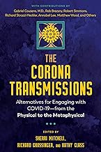 The Corona Transmissions: Alternatives for Engaging With Covid-19 from the Physical to the Metaphysical