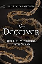 The Deceiver: Our Daily Struggle With Satan