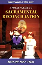 Building Blocks of Faith a Pocket Guide to Sacramental Reconciliation