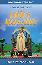 Building Blocks of Faith a Pocket Guide to the Holy Rosary