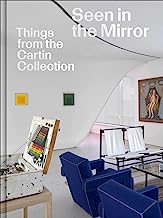 Seen in the Mirror: Things from the Cartin Collection