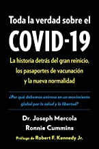 Toda la verdad sobre el COVID-19 / The Truth about Covid-19: La historia detrás del gran reinicio, los pasaportes de vacunación y la nueva ... Vaccine Passports, and the New Normal