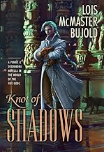Knot of Shadows: A Penric & Desdemona Novella in the World of the Five Gods