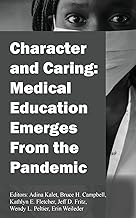 Character and Caring: Medical Education Emerges From the Pandemic: 2