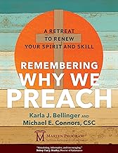 Remembering Why We Preach: A Retreat to Renew Your Spirit and Skill