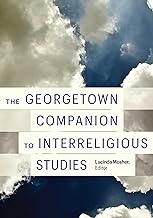 The Georgetown Companion to Interreligious Studies