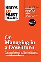 Hbr's 10 Must Reads on Managing in a Downturn