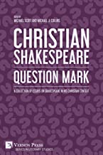 Christian Shakespeare: A Collection of Essays on Shakespeare in his Christian Context