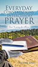 Everyday Conversations on Intercessory Prayer: 0