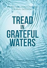Tread in Grateful Waters: A Gratitude Devotional and Journal Experience