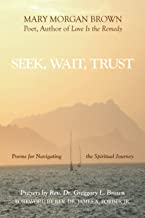 Seek, Wait, Trust: Poems for Navigating the Spiritual Journey