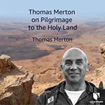 Thomas Merton on Pilgrimage to the Holy Land