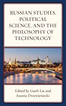 Russian Studies, Political Science, and the Philosophy of Technology