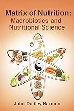 Matrix of Nutrition: Macrobiotics and Nutritional Science