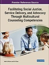 Enhancing Social Justice, Service Delivery, and Advocacy Through Multicultural Counseling Competencies