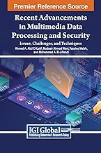 Recent Advancements in Multimedia Data Processing and Security: Issues, Challenges, and Techniques