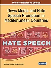 News Media and Hate Speech Promotion in Mediterranean Countries