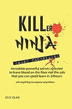 KILLER NINJA SALES TECHNIQUES: Speed learn to Sell what you want faster, easier and for more money