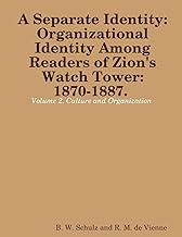 Separate Identity: Organizational Identity Among Readers of Zion's Watch Tower: 1870-1887. Volume 2. Culture and Organization