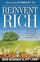 Reinvent Rich: How to Make More Money, More Moments, and More Meaning in Life